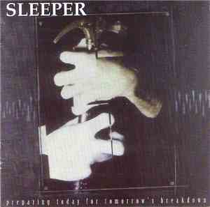 Sleeper  - Preparing Today For Tomorrow's Breakdown
