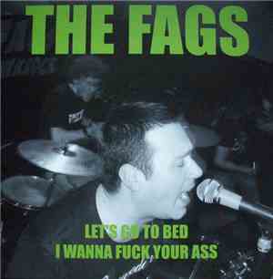 The Fags  - Let's Go To Bed I Wanna Fuck Your Ass