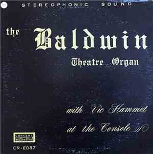 Vic Hammett - The Baldwin Theatre Organ