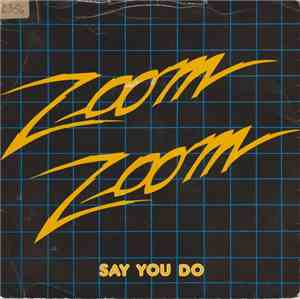 Zoom Zoom - Say You Do