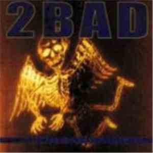 2 Bad - Long Way Down