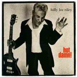 Billy Lee Riley - Hot Damn!