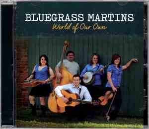 Bluegrass Martins - World Of Our Own
