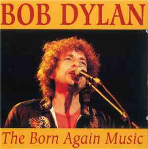 Bob Dylan - The Born Again Music