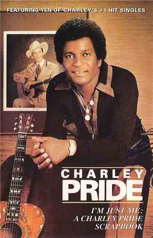 Charley Pride - I'm Just Me: A Charley Pride Scrapbook