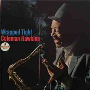 Coleman Hawkins - Wrapped Tight