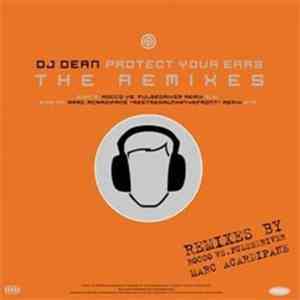 DJ Dean - Protect Your Ears (The Remixes)