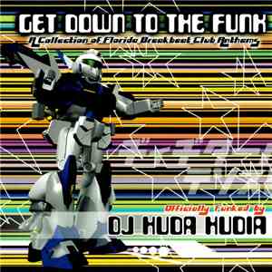 DJ Huda Hudia - Get Down To The Funk