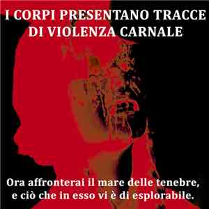I Corpi Presentano Tracce di Violenza Carnale - Ora Affronterai Il Mare Del ...