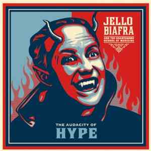 Jello Biafra And The Guantanamo School Of Medicine - The Audacity Of Hype