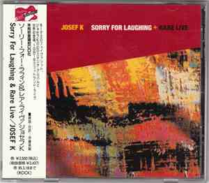 Josef K - Sorry For Laughing & Rare Live
