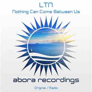 LTN - Nothing Can Come Between Us
