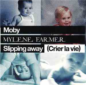 Moby, Mylene Farmer - Slipping Away (Crier La Vie)