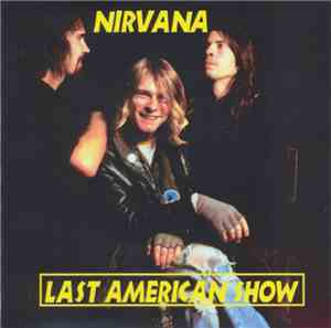 Nirvana - Last American Show