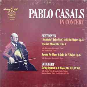 Pablo Casals, Beethoven, Schubert - Pablo Casals In Concert