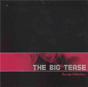 The Big Tease - Beautiful Addiction