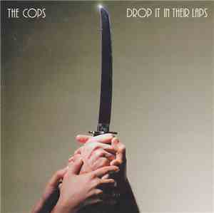 The Cops - Drop It In Their Laps
