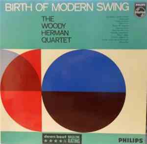 Woody Herman Quartet, The - Birth Of Modern Swing