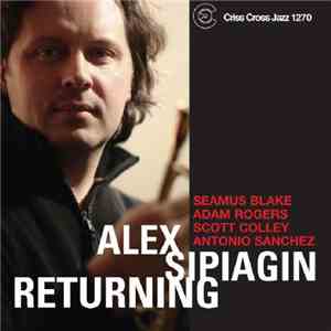 Alex Sipiagin - Returning