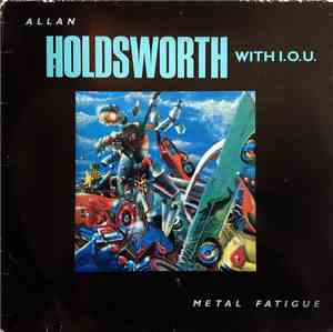 Allan Holdsworth With I.O.U.  - Metal Fatigue