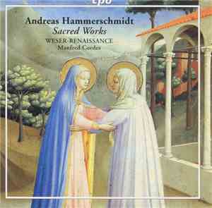 Andreas Hammerschmidt, Weser-Renaissance, Manfred Cordes - Sacred Works