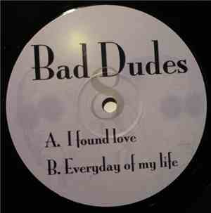 Bad Dudes  - I Found Love