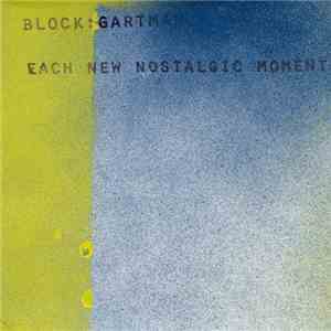 Block : Gartman - Each New Nostalgic Moment