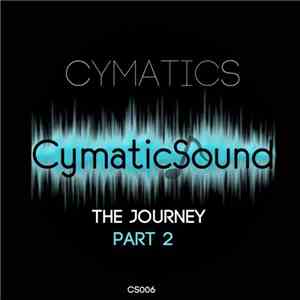 Cymatics - The Journey (Part 2)