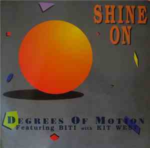 Degrees Of Motion Featuring Biti With Kit West - Shine On