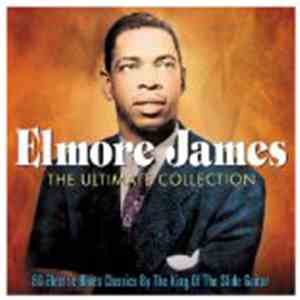 Elmore James - The Ultimate Collection