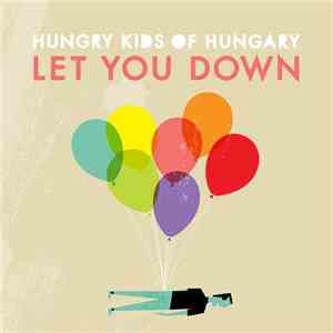Hungry Kids Of Hungary - Let You Down