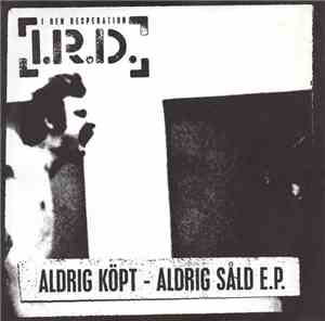 I.R.D. - Aldrig Köpt - Aldrig Såld E.P.