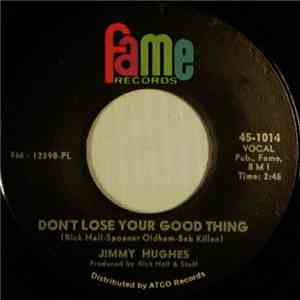 Jimmy Hughes - Don't Lose Your Good Thing / You Can't Believe Everything Yo ...