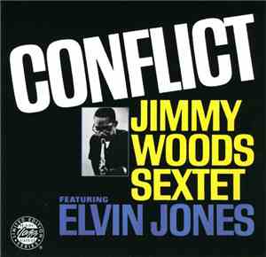 Jimmy Woods Sextet Featuring Elvin Jones - Conflict