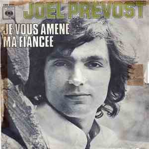 Joel Prevost - Je Vous Amene Ma Fiancee
