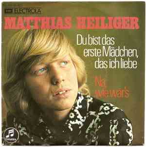 Matthias Heiliger - Du bist das erste Mädchen , das ich liebe
