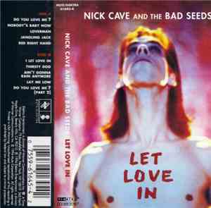 Nick Cave And The Bad Seeds - Let Love In
