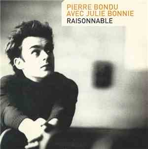 Pierre Bondu Avec Julie Bonnie - Raisonnable