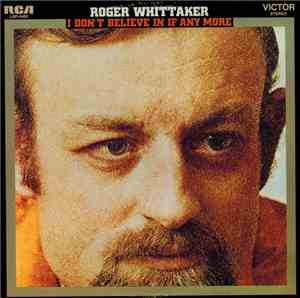 Roger Whittaker - I Don't Believe In If Anymore