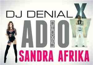 Sandra Afrika & DJ Denial X - Adio