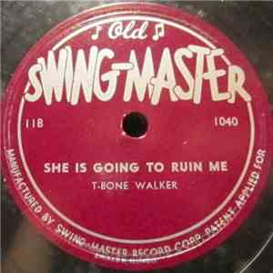T-Bone Walker - My Baby Left Me / She Is Going To Ruin Me