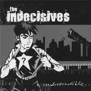 The Indecisives - Indestructible