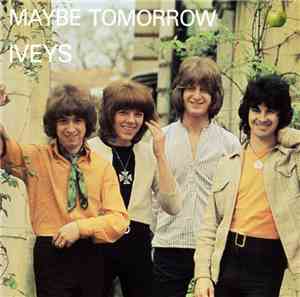 The Iveys - Maybe Tomorrow