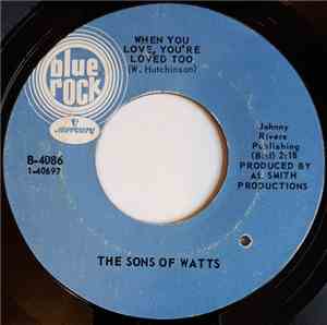 The Sons Of Watts - When You Love, You're Loved Too
