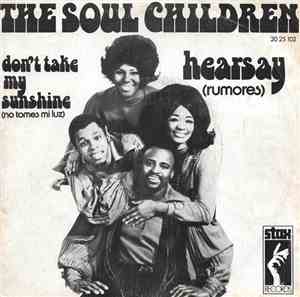 The Soul Children - Hearsay / Don't Take My Sunshine