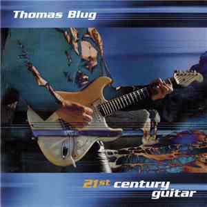 Thomas Blug - 21st Century Guitar