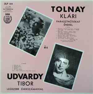 Tolnay Klári / Udvardy Tibor - Tolnay Klári - Parasztnótakat Énekel,  és Ud ...
