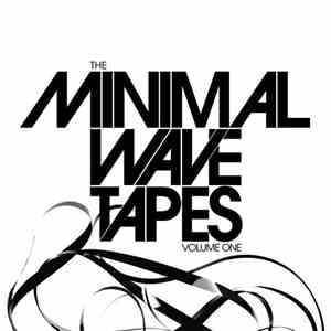 Various - The Minimal Wave Tapes Volume One