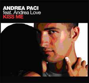 Andrea Paci Feat. Andrea Love - Kiss Me