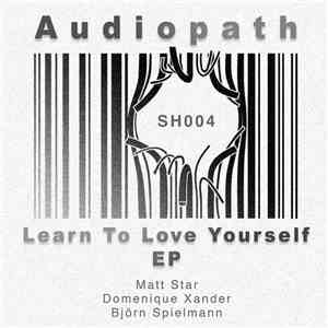 Audiopath - Learn To Love Yourself EP